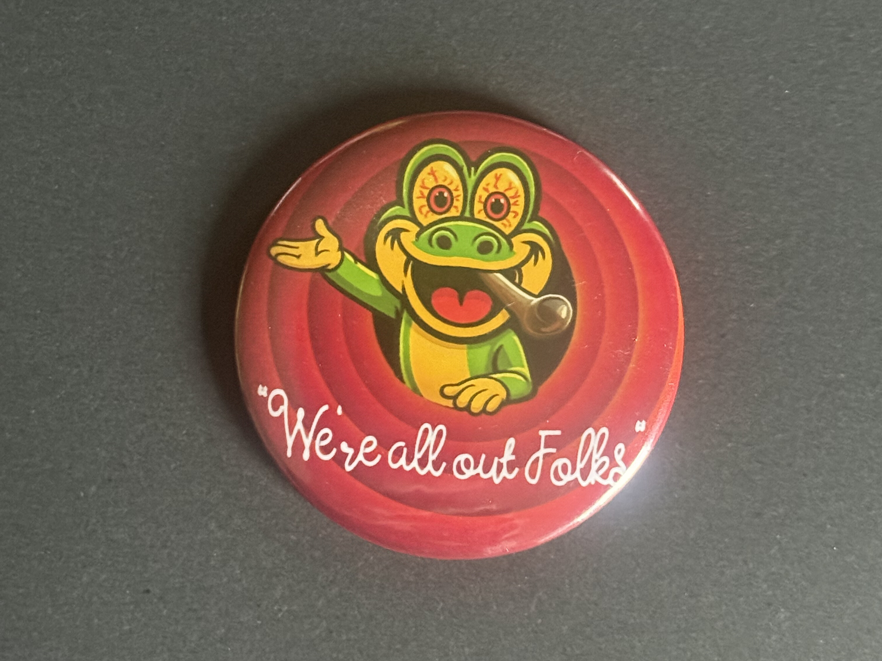 We're All Out Folks Button